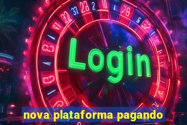 nova plataforma pagando